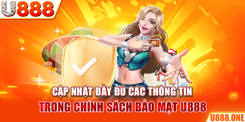 Cập nhật đầy đủ các thông tin trong chính sách bảo mật KUBET
