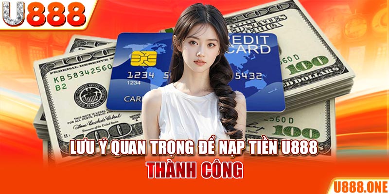 Lưu ý quan trọng để nạp tiền KUBET thành công