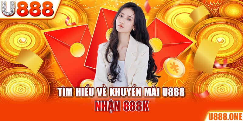 Tìm hiểu về khuyến mãi KUBET nhận 888K