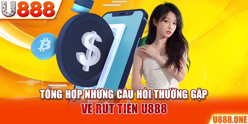 Tổng hợp những câu hỏi thường gặp về rút tiền KUBET