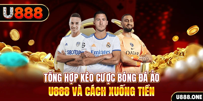 Tổng hợp kèo cược Bóng đá ảo KUBET và cách xuống tiền