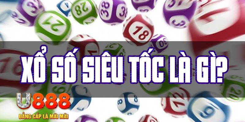 Xổ số siêu tốc KUBET là gì?